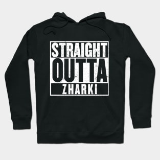 Straight Outta Zharki T-Shirt Hoodie